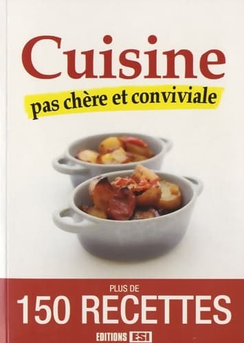Cuisine pas chère et conviviale - Editions Esi